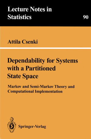 Buchcover Dependability for Systems with a Partitioned State Space | Attila Csenki | EAN 9780387943336 | ISBN 0-387-94333-1 | ISBN 978-0-387-94333-6