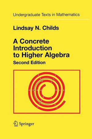 Buchcover A Concrete Introduction to Higher Algebra | Lindsay N. Childs | EAN 9780387944845 | ISBN 0-387-94484-2 | ISBN 978-0-387-94484-5