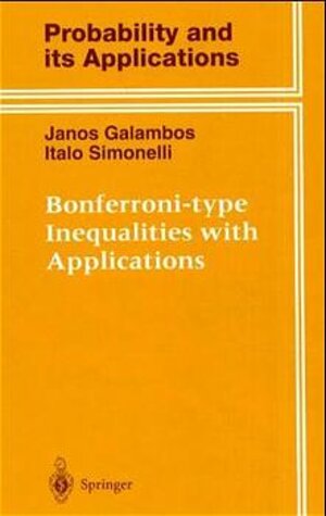 Buchcover Bonferroni-type Inequalities with Applications | Janos Galambos | EAN 9780387947761 | ISBN 0-387-94776-0 | ISBN 978-0-387-94776-1