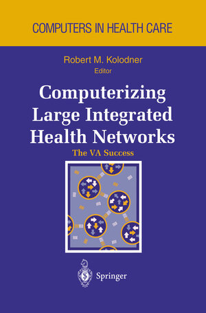Buchcover Computerizing Large Integrated Health Networks | EAN 9780387948379 | ISBN 0-387-94837-6 | ISBN 978-0-387-94837-9