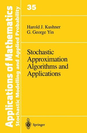 Buchcover Stochastic Approximation and Recursive Algorithms and Applications | Harold Kushner | EAN 9780387949161 | ISBN 0-387-94916-X | ISBN 978-0-387-94916-1