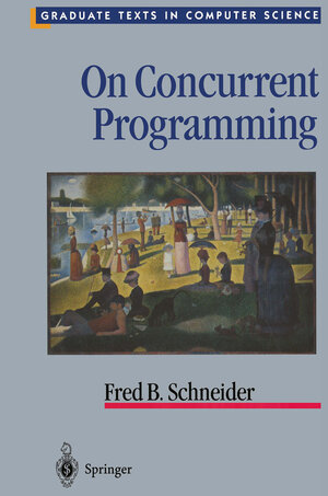 Buchcover On Concurrent Programming | Fred B. Schneider | EAN 9780387949420 | ISBN 0-387-94942-9 | ISBN 978-0-387-94942-0