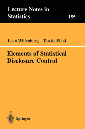 Buchcover Elements of Statistical Disclosure Control | Leon Willenborg | EAN 9780387951218 | ISBN 0-387-95121-0 | ISBN 978-0-387-95121-8