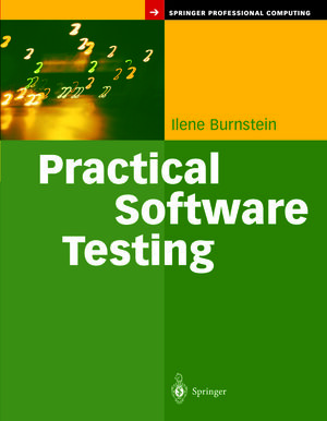 Buchcover Practical Software Testing | Ilene Burnstein | EAN 9780387951317 | ISBN 0-387-95131-8 | ISBN 978-0-387-95131-7