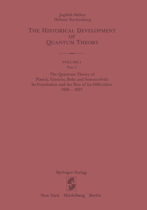 Buchcover The Quantum Theory of Planck, Einstein, Bohr and Sommerfeld: Its Foundation and the Rise of Its Difficulties 1900–1925 | Jagdish Mehra | EAN 9780387951751 | ISBN 0-387-95175-X | ISBN 978-0-387-95175-1