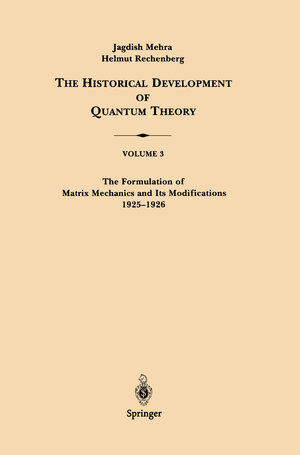 Buchcover The Formulation of Matrix Mechanics and Its Modifications 1925–1926 | Jagdish Mehra | EAN 9780387951775 | ISBN 0-387-95177-6 | ISBN 978-0-387-95177-5