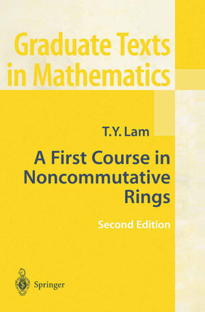 Buchcover A First Course in Noncommutative Rings | Tsit-Yuen Lam | EAN 9780387953250 | ISBN 0-387-95325-6 | ISBN 978-0-387-95325-0