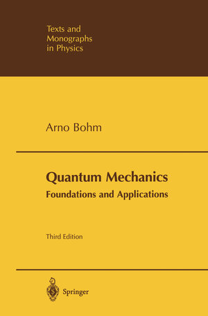 Buchcover Quantum Mechanics: Foundations and Applications | Arno Bohm | EAN 9780387953304 | ISBN 0-387-95330-2 | ISBN 978-0-387-95330-4