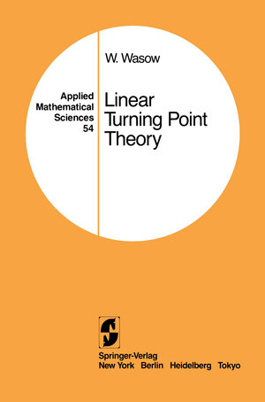 Buchcover Linear Turning Point Theory | Wolfgang Wasow | EAN 9780387960463 | ISBN 0-387-96046-5 | ISBN 978-0-387-96046-3