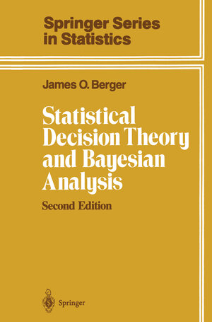 Buchcover Statistical Decision Theory and Bayesian Analysis | James O. Berger | EAN 9780387960982 | ISBN 0-387-96098-8 | ISBN 978-0-387-96098-2