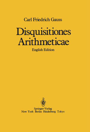 Buchcover Disquisitiones Arithmeticae | Carl Friedrich Gauss | EAN 9780387962542 | ISBN 0-387-96254-9 | ISBN 978-0-387-96254-2