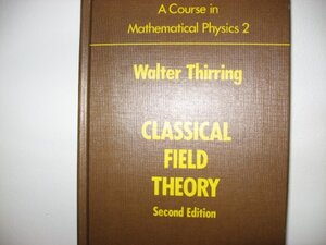 Buchcover A Course in Mathematical Physics 2: Classical Field Theory: Volume 2: Classical Field Theory | Thirring, Walter | EAN 9780387962665 | ISBN 0-387-96266-2 | ISBN 978-0-387-96266-5