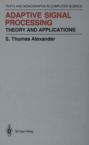 Buchcover Adaptive Signal Processing | Thomas S. Alexander | EAN 9780387963808 | ISBN 0-387-96380-4 | ISBN 978-0-387-96380-8