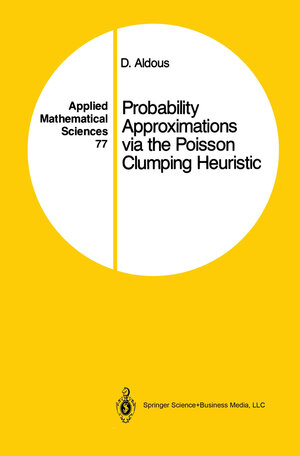 Buchcover Probability Approximations via the Poisson Clumping Heuristic | David Aldous | EAN 9780387968995 | ISBN 0-387-96899-7 | ISBN 978-0-387-96899-5