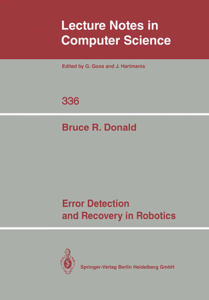 Buchcover Error Detection and Recovery in Robotics | Bruce R. Donald | EAN 9780387969091 | ISBN 0-387-96909-8 | ISBN 978-0-387-96909-1