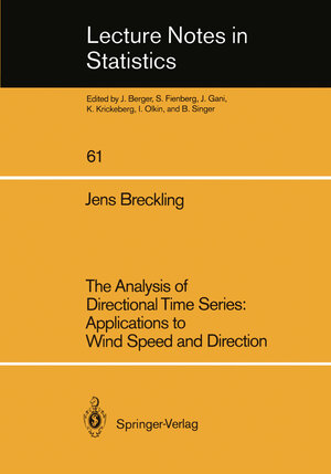 Buchcover The Analysis of Directional Time Series: Applications to Wind Speed and Direction | Jens Breckling | EAN 9780387971827 | ISBN 0-387-97182-3 | ISBN 978-0-387-97182-7