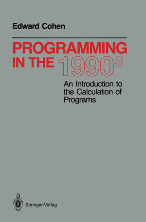 Buchcover Programming in the 1990s | Edward Cohen | EAN 9780387973821 | ISBN 0-387-97382-6 | ISBN 978-0-387-97382-1