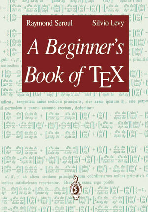 Buchcover A Beginner’s Book of TEX | Raymond Seroul | EAN 9780387975627 | ISBN 0-387-97562-4 | ISBN 978-0-387-97562-7
