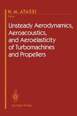 Buchcover Unsteady Aerodynamics, Aeroacoustics, and Aeroelasticity of Turbomachines and Propellers | EAN 9780387979779 | ISBN 0-387-97977-8 | ISBN 978-0-387-97977-9