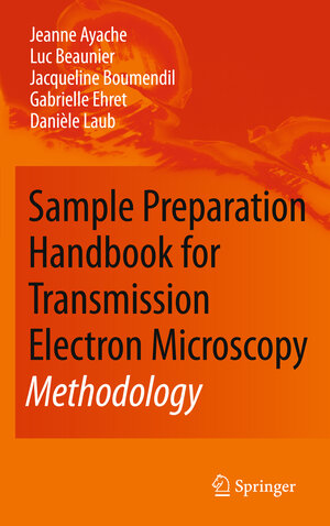 Buchcover Sample Preparation Handbook for Transmission Electron Microscopy | Jeanne Ayache | EAN 9780387981819 | ISBN 0-387-98181-0 | ISBN 978-0-387-98181-9