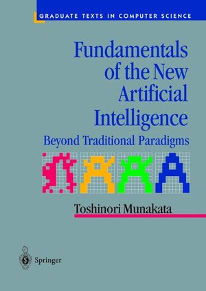 Buchcover Fundamentals of the New Artificial Intelligence | Toshinori Munakata | EAN 9780387983028 | ISBN 0-387-98302-3 | ISBN 978-0-387-98302-8
