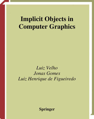 Buchcover Implicit Objects in Computer Graphics | Luiz Velho | EAN 9780387984247 | ISBN 0-387-98424-0 | ISBN 978-0-387-98424-7