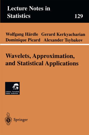 Buchcover Wavelets, Approximation, and Statistical Applications | Wolfgang Härdle | EAN 9780387984537 | ISBN 0-387-98453-4 | ISBN 978-0-387-98453-7