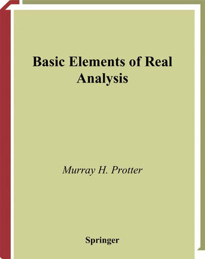 Buchcover Basic Elements of Real Analysis | Murray H. Protter | EAN 9780387984797 | ISBN 0-387-98479-8 | ISBN 978-0-387-98479-7