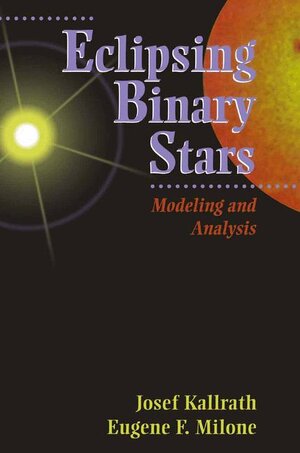 Buchcover Eclipsing Binary Stars | Josef Kallrath | EAN 9780387986227 | ISBN 0-387-98622-7 | ISBN 978-0-387-98622-7