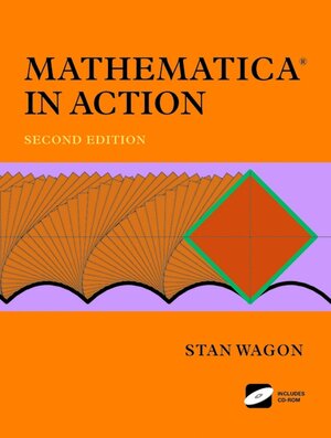 Buchcover Mathematica® in Action | Stan Wagon | EAN 9780387986845 | ISBN 0-387-98684-7 | ISBN 978-0-387-98684-5