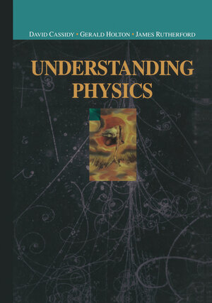 Buchcover Understanding Physics | David C. Cassidy | EAN 9780387987569 | ISBN 0-387-98756-8 | ISBN 978-0-387-98756-9