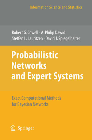 Buchcover Probabilistic Networks and Expert Systems | Robert G. Cowell | EAN 9780387987675 | ISBN 0-387-98767-3 | ISBN 978-0-387-98767-5