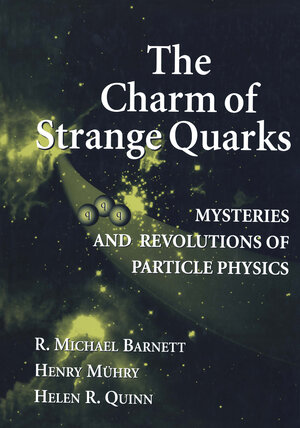 Buchcover The Charm of Strange Quarks | R. Michael Barnett | EAN 9780387988979 | ISBN 0-387-98897-1 | ISBN 978-0-387-98897-9