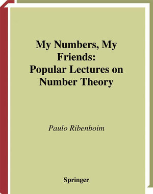Buchcover My Numbers, My Friends | Paulo Ribenboim | EAN 9780387989112 | ISBN 0-387-98911-0 | ISBN 978-0-387-98911-2