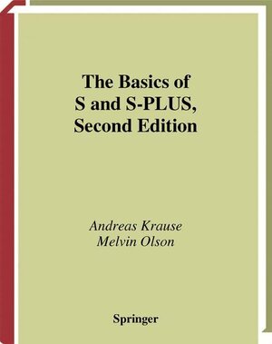 Buchcover The Basics of S and S-PLUS | Andreas Krause | EAN 9780387989617 | ISBN 0-387-98961-7 | ISBN 978-0-387-98961-7