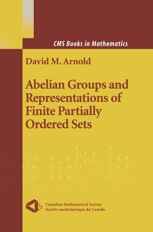 Buchcover Abelian Groups and Representations of Finite Partially Ordered Sets | David Arnold | EAN 9780387989822 | ISBN 0-387-98982-X | ISBN 978-0-387-98982-2