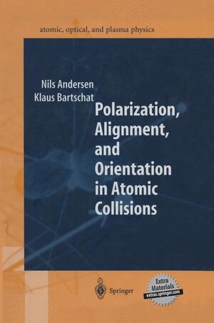 Buchcover Polarization, Alignment, and Orientation in Atomic Collisions | Nils Andersen | EAN 9780387989891 | ISBN 0-387-98989-7 | ISBN 978-0-387-98989-1