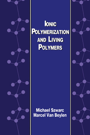 Buchcover Ionic Polymerization and Living Polymers | M. Szwarc | EAN 9780412036613 | ISBN 0-412-03661-4 | ISBN 978-0-412-03661-3