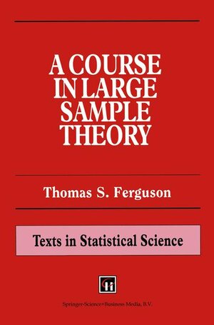 Buchcover A Course in Large Sample Theory | Thomas S. Ferguson | EAN 9780412043710 | ISBN 0-412-04371-8 | ISBN 978-0-412-04371-0