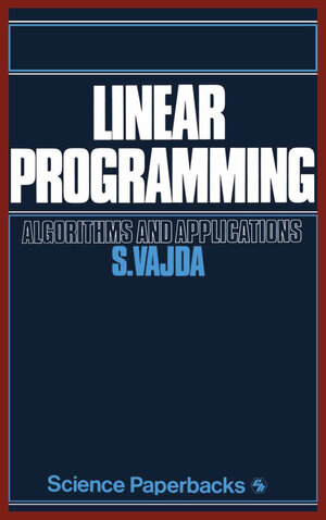Buchcover Linear Programming | S. Vajda | EAN 9780412164309 | ISBN 0-412-16430-2 | ISBN 978-0-412-16430-9