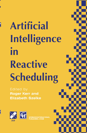 Buchcover Artificial Intelligence in Reactive Scheduling | EAN 9780412729003 | ISBN 0-412-72900-8 | ISBN 978-0-412-72900-3