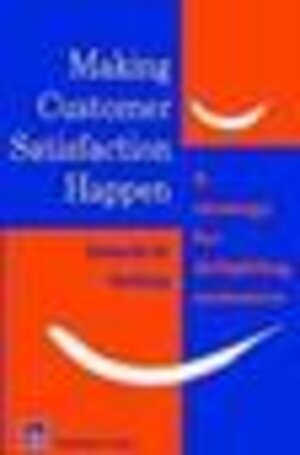 Buchcover Making Customer Satisfaction Happen | R.M. McNealy | EAN 9780412786303 | ISBN 0-412-78630-3 | ISBN 978-0-412-78630-3