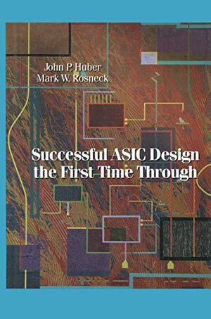 Buchcover Successful ASIC Design the First Time Through | Huber, John | EAN 9780442003128 | ISBN 0-442-00312-9 | ISBN 978-0-442-00312-8
