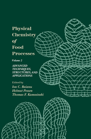 Buchcover Physical Chemistry of Food Processes, Volume II: Advanced Techniques, Structures and Applications | Ion C. Baianu | EAN 9780442005825 | ISBN 0-442-00582-2 | ISBN 978-0-442-00582-5