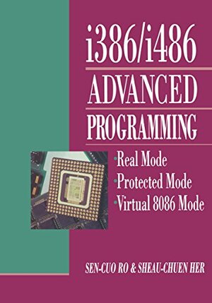 Buchcover i386/i486 Advanced Programming: Real Mode Protected Mode Virtual 8086 Mode | Ro, Sen-cuo | EAN 9780442013776 | ISBN 0-442-01377-9 | ISBN 978-0-442-01377-6