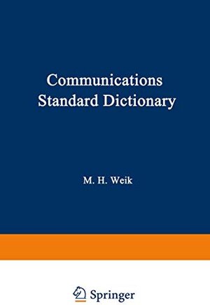 Buchcover Communications Standard Dictionary | Weik, Martin H. | EAN 9780442205560 | ISBN 0-442-20556-2 | ISBN 978-0-442-20556-0