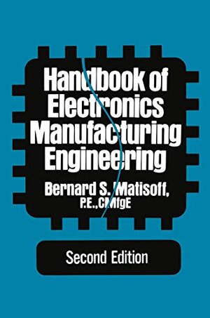 Buchcover Handbook of Electronics Manufacturing Engineering | Matisoff, Bernard S. | EAN 9780442260729 | ISBN 0-442-26072-5 | ISBN 978-0-442-26072-9