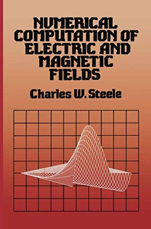 Buchcover Numerical Computation of Electric and Magnetic Fields | Steele, Charles W. | EAN 9780442278410 | ISBN 0-442-27841-1 | ISBN 978-0-442-27841-0