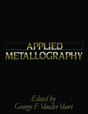 Buchcover Applied Metallography | Vander, Georgee F. | EAN 9780442288365 | ISBN 0-442-28836-0 | ISBN 978-0-442-28836-5