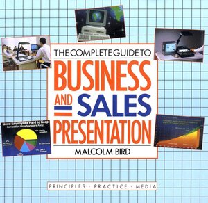 Buchcover The Complete Guide to Business and Sales Presentation | Malcolm Bird | EAN 9780442302887 | ISBN 0-442-30288-6 | ISBN 978-0-442-30288-7